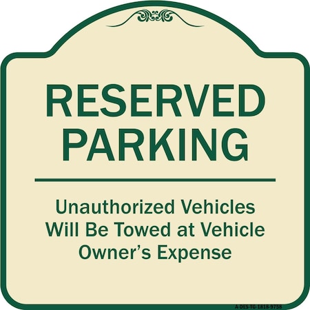 Signmission Designer Series-Reserved Parking Unauthorized Vehicles Will Be Towed Vehicl, 18" x 18", TG-1818-9758 A-DES-TG-1818-9758